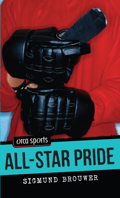All-Star Pride (Orca Sports) By Sigmund Brouwer Cover Image