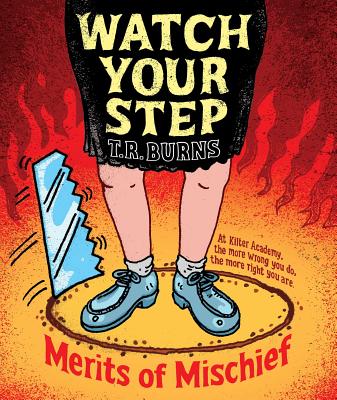 Watch Your Step (Merits of Mischief #3) By T.  R. Burns Cover Image