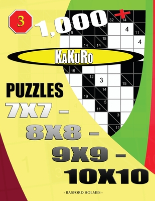 1000 + Kakuro puzzles 7x7 - 8x8 - 9x9 - 10x10 (Kakuro Sudoku #3)