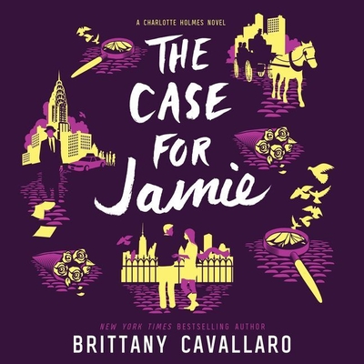The Case for Jamie (Charlotte Holmes Trilogy #3) By Brittany Cavallaro, Graham Halstead (Read by), Julia Whelan (Read by) Cover Image