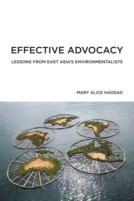 Effective Advocacy: Lessons from East Asia's Environmentalists (American and Comparative Environmental Policy)