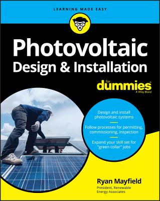 Photovoltaic Design & Installation for Dummies By Ryan Mayfield Cover Image