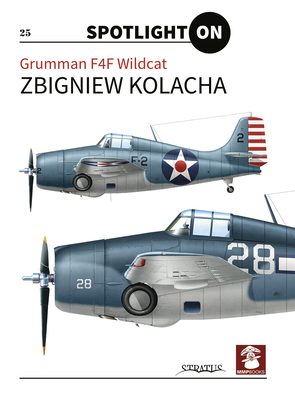 Grumman F4F Wildcat (Spotlight on) By Zbigniew Kolacha Cover Image