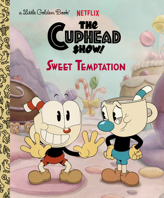 Sweet Temptation (The Cuphead Show!) (Little Golden Book) By Golden Books, Golden Books (Illustrator) Cover Image