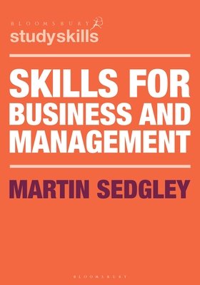 Skills for Business and Management (Bloomsbury Study Skills #76)