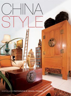 China Style By Sharon Leece, Michael Freeman (Photographer) Cover Image