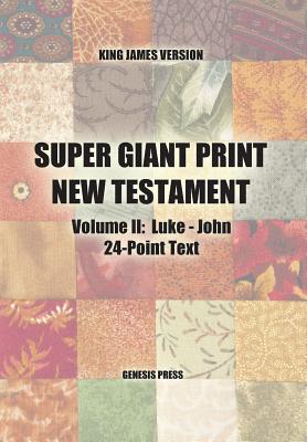 Super Giant Print New Testament, Volume II, Luke-John, 24-Point Text, KJV Cover Image