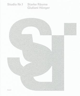 Giuliani Hönger: Studio Nr. 1/Starke Räume Cover Image
