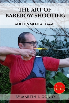 The ART of BAREBOW Shooting: and its mental game (Full color) Cover Image