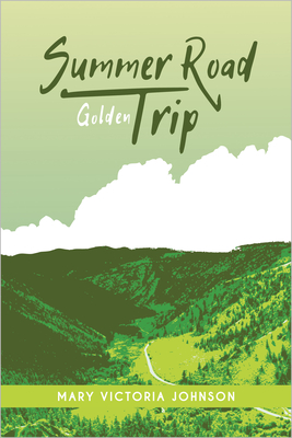 Golden (Summer Road Trip) By Mary Victoria Johnson Cover Image