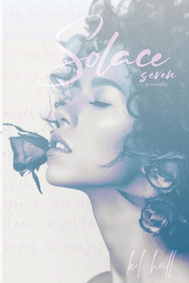 Solace in Seven (A Novella) By K. L. Hall Cover Image