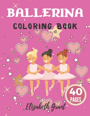 Ballerina Coloring Book: Ballerina Coloring Book: Ballet Cute Princess Activity Fun Dancer Amazing Gift For Girls Age 2-4 Cover Image