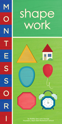 Montessori: Shape Work By Bobby George, June George, Alyssa Nassner (Illustrator) Cover Image