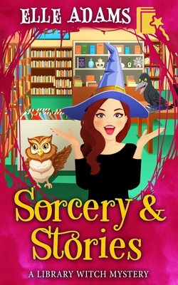 Sorcery & Stories By Elle Adams Cover Image