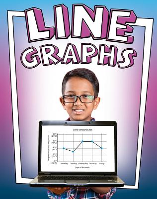 Line Graphs (Get Graphing! Building Data Literacy Skills)