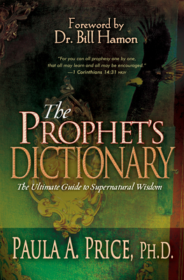 The Prophet's Dictionary: The Ultimate Guide to Supernatural Wisdom Cover Image