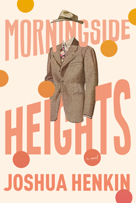 Cover Image for Morningside Heights: A Novel