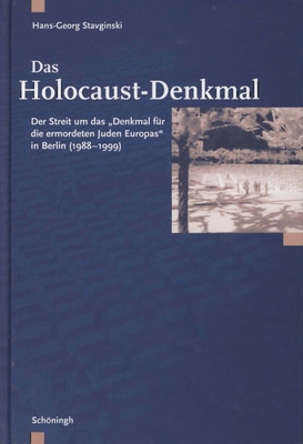 Das Holocaust-Denkmal: Der Streit Um Das Denkmal Für Die Ermordeten Juden Europas in Berlin (1988-1999) Cover Image