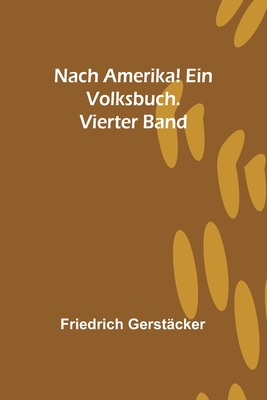 Nach Amerika! Ein Volksbuch. Vierter Band Cover Image