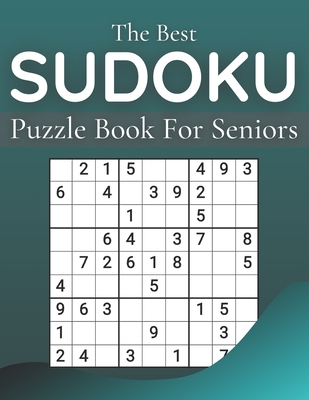The Best Sudoku Puzzle Book For Seniors: 100+ Easy Puzzles Larg Print Cover Image