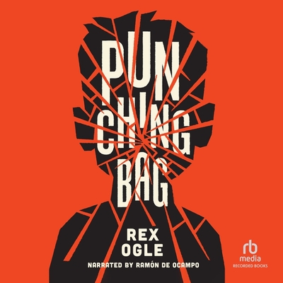 Punching Bag By Rex Ogle, Ramón de Ocampo (Read by) Cover Image
