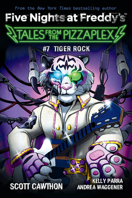 Tiger Rock: An AFK Book (Five Nights at Freddy's: Tales from the Pizzaplex #7) cover
