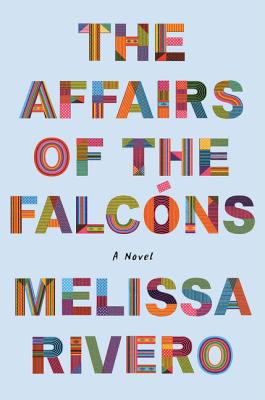 The Affairs of the Falcóns: A Novel By Melissa Rivero Cover Image
