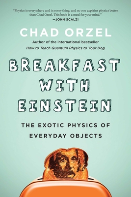 Breakfast with Einstein: The Exotic Physics of Everyday Objects Cover Image