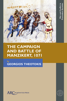 The Campaign and Battle of Manzikert, 1071 Cover Image