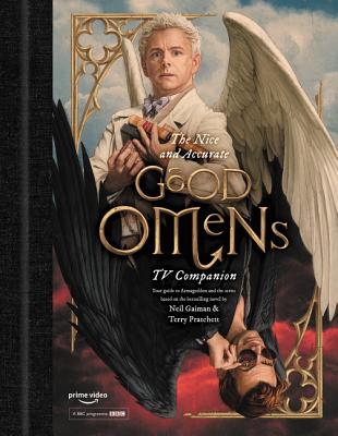 The Nice and Accurate Good Omens TV Companion: Your guide to Armageddon and the series based on the bestselling novel by Terry Pratchett and Neil Gaiman By Matt Whyman Cover Image