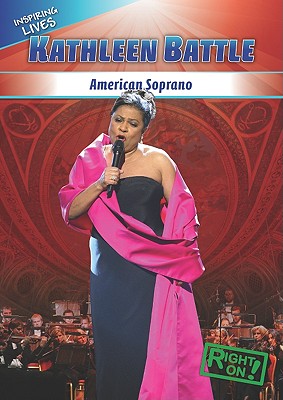 Kathleen Battle: American Soprano (Inspiring Lives) Cover Image