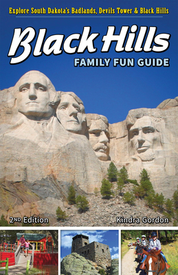 Black Hills Family Fun Guide: Explore South Dakota's Badlands, Devils Tower & Black Hills Cover Image