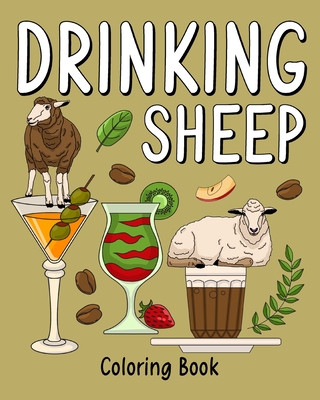 Drinking Sheep Coloring Book: Coloring Books for Adults, Animal Farm Painting Page with Many Coffee and Drink