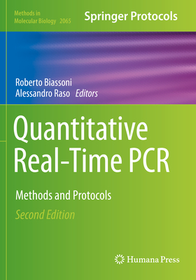 Quantitative Real-Time PCR: Methods and Protocols (Methods in Molecular Biology #2065) By Roberto Biassoni (Editor), Alessandro Raso (Editor) Cover Image