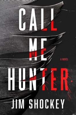 Call Me Hunter: A Novel By Jim Shockey Cover Image