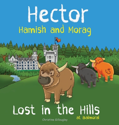 Hector Hamish and Morag - Lost in the Hills at Balmoral Cover Image