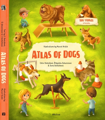 Atlas of Dogs By Stepanka Sekaninova, Marcel Kralik (Illustrator) Cover Image