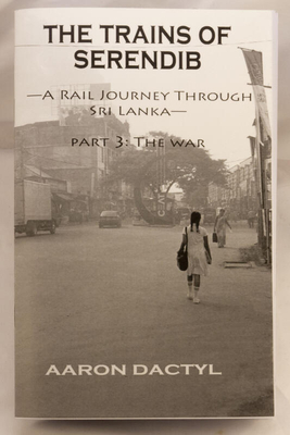Trains of Serendib #3: The War (a Rail Journey Through Sri Lanka) Cover Image