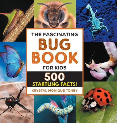 The Fascinating Bug Book for Kids: 500 Startling Facts! (Fascinating Facts)