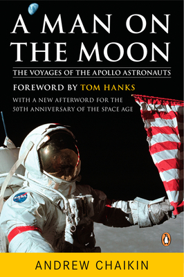 A Man on the Moon: The Voyages of the Apollo Astronauts By Andrew Chaikin, Tom Hanks (Foreword by) Cover Image