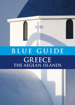 Blue Guide Greece: The Aegean Islands (Travel Series) By Nigel McGilchrist Cover Image