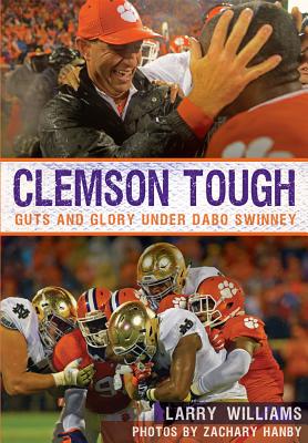 Clemson Tough: Guts and Glory Under Dabo Swinney (Sports)