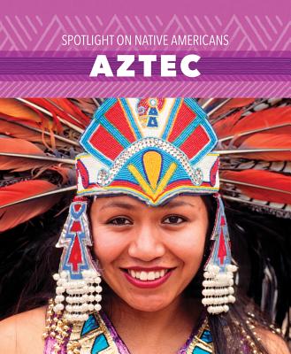 Aztec (Spotlight on Native Americans) Cover Image