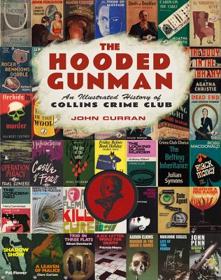 The Hooded Gunman: An Illustrated History of Collins Crime Club Cover Image