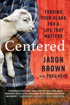 Centered: Trading Your Plans for a Life That Matters By Jason Brown, Paul Asay Cover Image