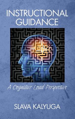 Instructional Guidance: A Cognitive Load Perspective (HC) Cover Image