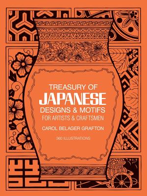 Treasury of Japanese Designs and Motifs for Artists and Craftsmen (Dover Pictorial Archive) By Carol Belanger Grafton (Editor) Cover Image