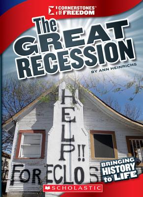 The Great Recession (Cornerstones of Freedom: Third (Library)) By Ann Heinrichs Cover Image