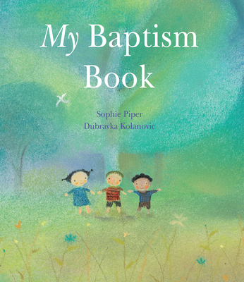 My Baptism Book By Sophie Piper, Dubravka Kolanovic (Illustrator) Cover Image