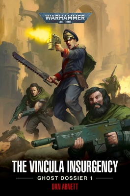 The Vincula Insurgency: Ghost Dossier 1 (Warhammer 40,000) Cover Image